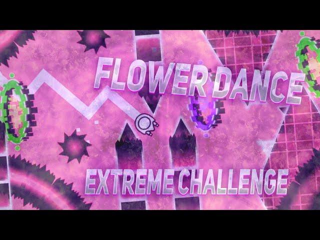 Flower Dance 100% By Me // Extreme Challenge