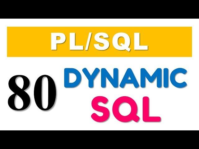 PL/SQL tutorial 80: Introduction to Native Dynamic SQL by Manish Sharma