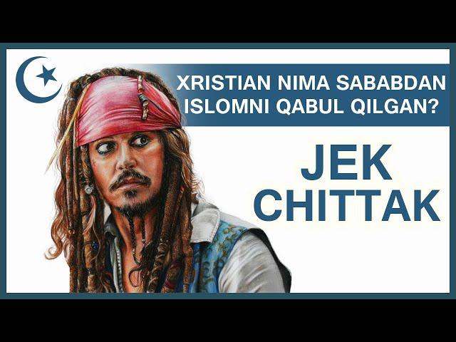 Xristian Jek Chittak nima sababdan Islomni qabul qilgan?