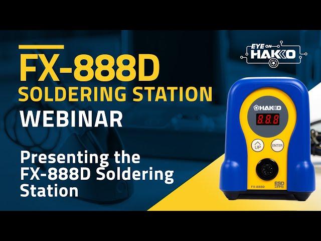 "Eye On Hakko" presents the FX-888D Soldering Station - Video by American Hakko