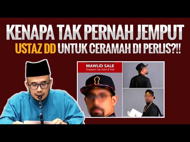 KENAPA TAK PERNAH JEMPUT USTAZ DD UNTUK BERCERAMAH DINEGERI PERLIS?!!