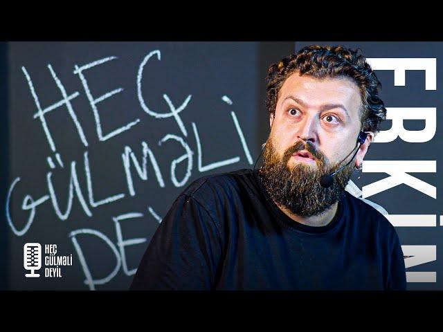 ERKİN ERGİN | HEÇ GÜLMƏLİ DEYİL | STAND UP