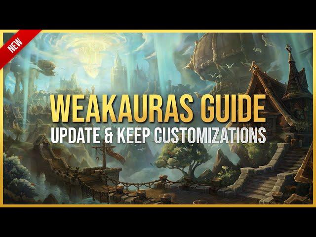 How to Update WeakAuras and Keep Customizations - WeakAuras Guide - World of Warcraft