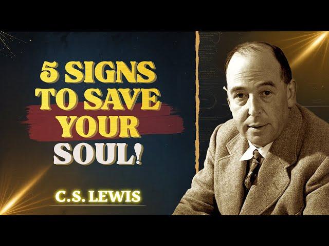 C.S. Lewis: 5 Signs God Wants You to Let Go and Save Your Soul!