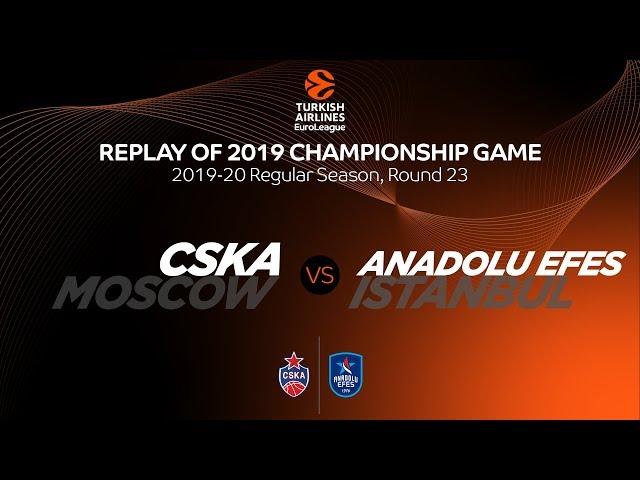 CSKA Moscow vs Anadolu Efes Istanbul – Replay of 2019 Championship Game