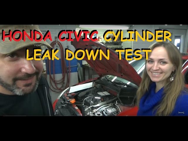 Honda Civic - Diagnosis Part II - Cylinder Leak Down Test