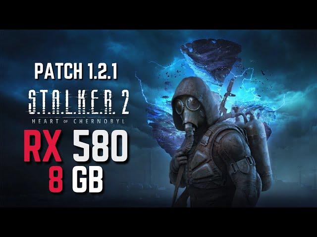 Stalker 2 patch 1.2.1 - RX 580 8GB