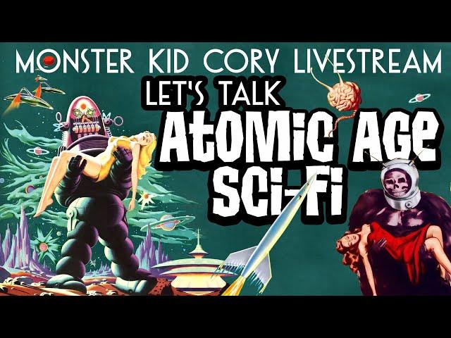 Let's Talk Atomic-Age Sci-Fi! Monster Kid Cory Livestream