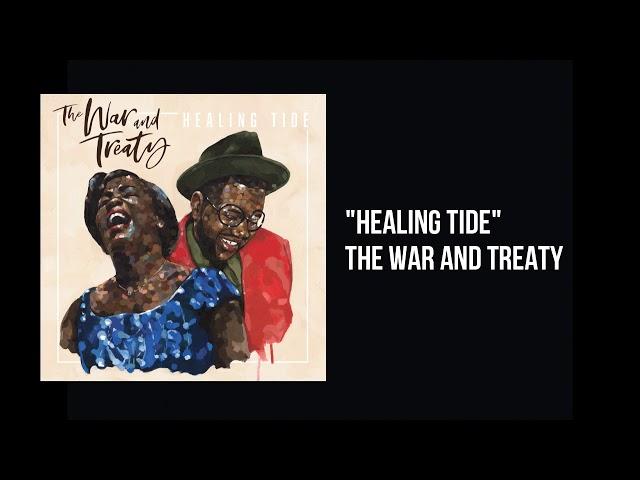 The War and Treaty - Healing Tide (Official Audio)