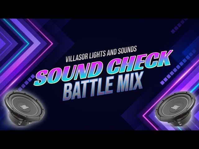 SOUND CHECK BATTLE MIX | VILLASOR LIGHTS AND SOUNDS | DJNIEL