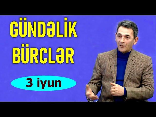 BÜRCLƏR - 3 İYUN
