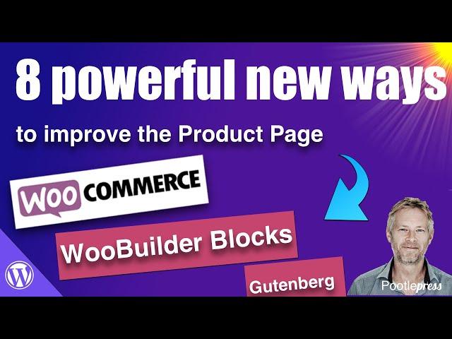 8 powerful new ways to improve the WooCommerce Product Page with WooBuilder Blocks