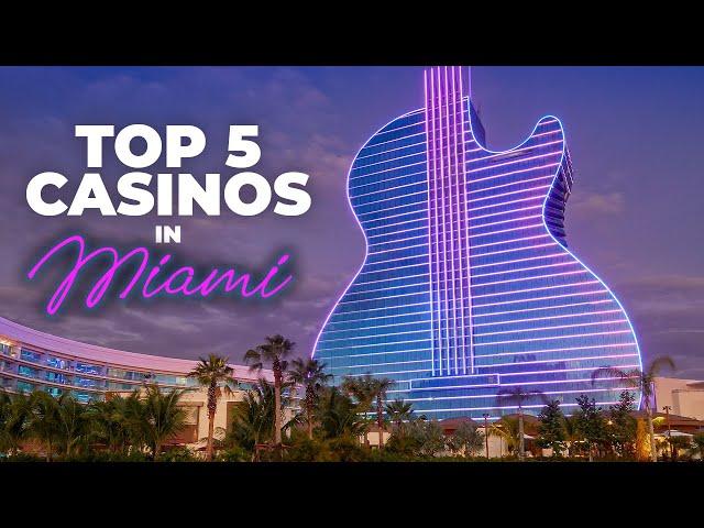 Top 5 Casinos In Miami | Best Casinos In Miami