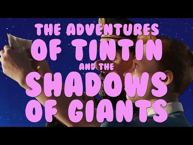 The Adventures of Tintin and the Shadows of Giants