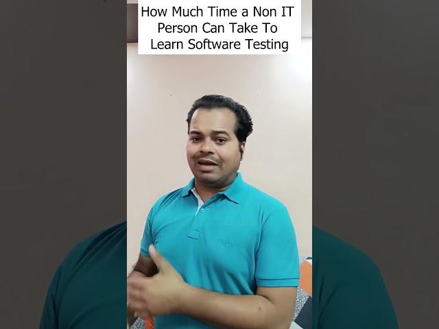 How Much Time a Non IT Person Can Take To Learn Software Testing | Honest Answer | Software Testing