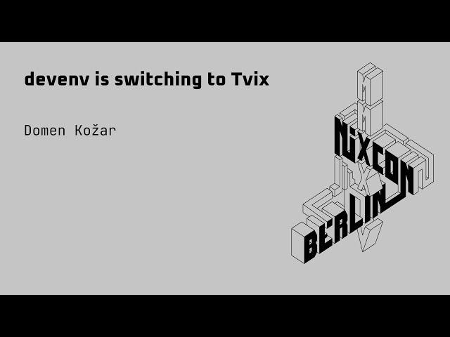 NixCon2024 devenv is switching to Tvix