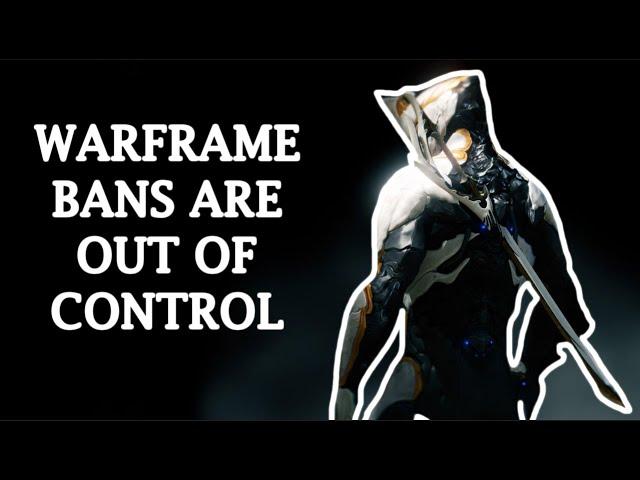 Warframe Bans Are Out Of Control.