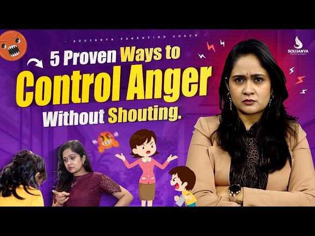 5 Proven Ways to Control Anger Without Shouting | Parenting Tips for Angry Kids | Soujanya In Telugu