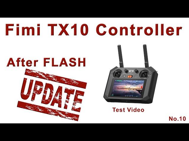 Fimi TX10 Controller - Test Video after 2nd Flash Fix - No.10