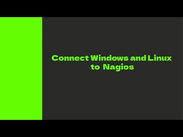 Connect Windows and Linux OS to Nagios