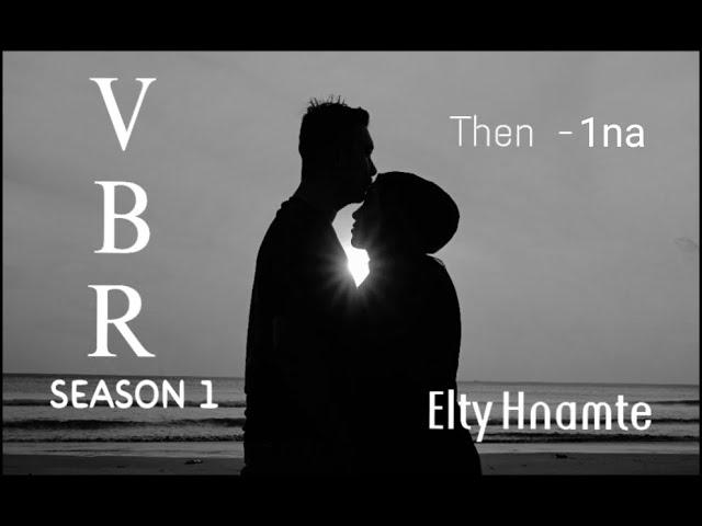 VBR(Season 1) - 1//Elty Hnamte #mizo_love_story #fiction