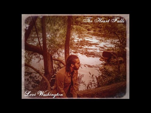 The Heart Falls   By Levi Washington