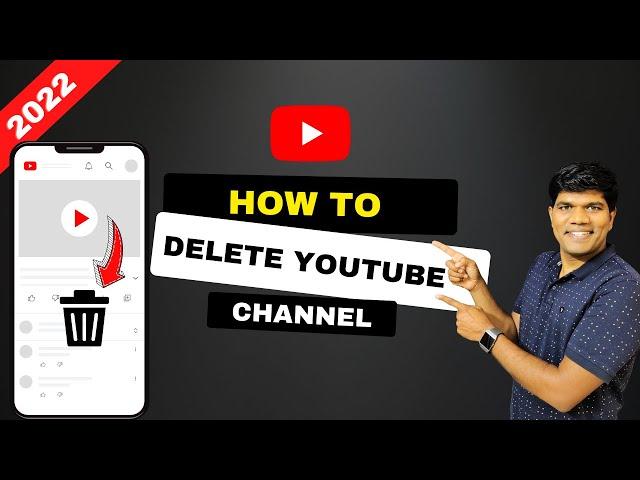 How to DELETE YouTube channel (Using Phone or Laptop) - 2022