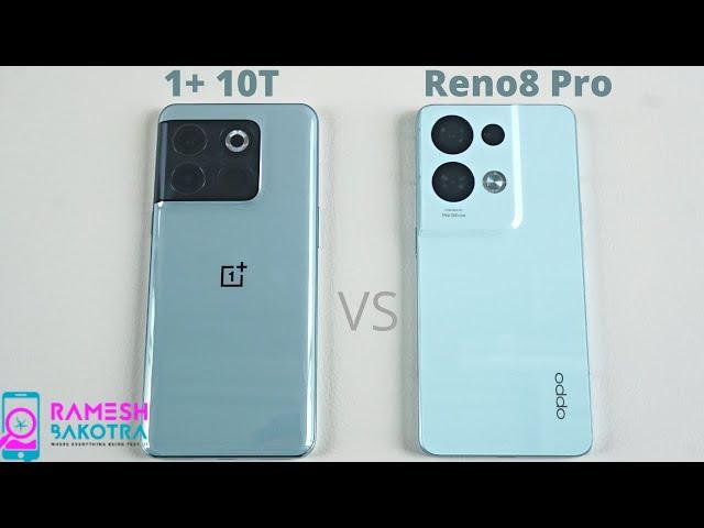 OnePlus 10T vs Oppo Reno8 Pro Speed Test and Camera Comparison