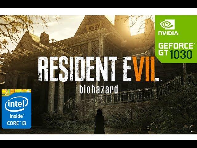 Resident Evil 7 Biohazard Gameplay Test - GT 1030 - Core i3 6100 - 8GB RAM ( HD 900p ) PC