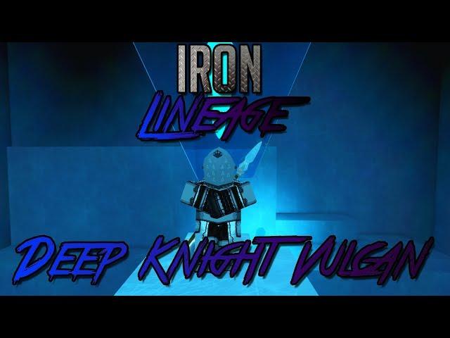 Iron Lineage | Solo Deep Knight | Rogue Lineage