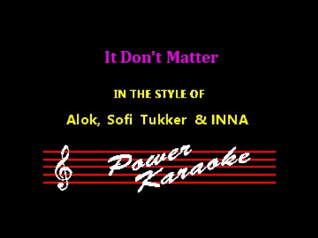 Alok, Sofi Tukker & INNA - It Don't Matter Karaoke