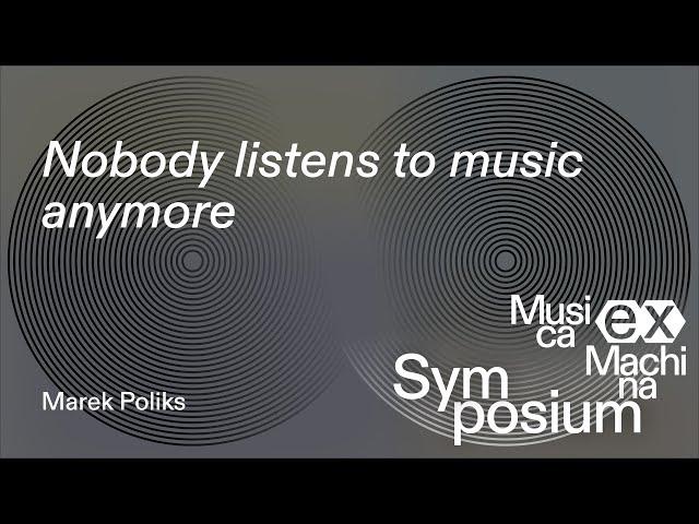 Marek Poliks: Nobody listens to music anymore – Musica ex Machina Symposium