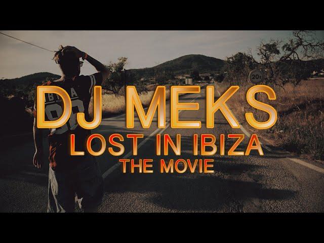 DJ Meks - Lost in Ibiza - THE MOVIE