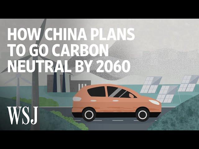 China’s Next Economic Transformation: Going Carbon Neutral by 2060 | WSJ