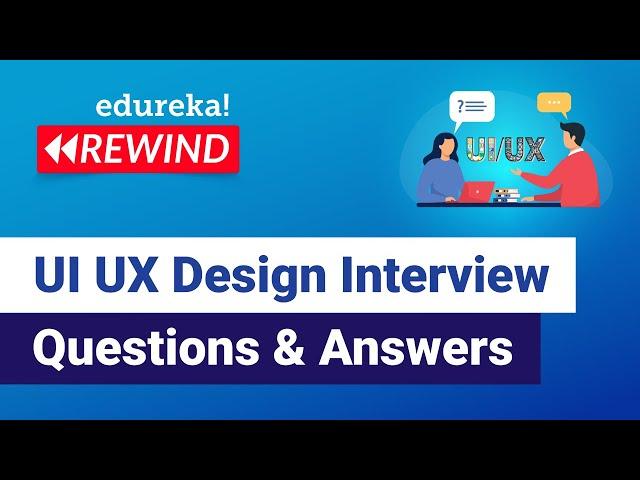 UI UX Design Interview Questions and Answers | UI UX | UI UX Design Certification Course | Edureka