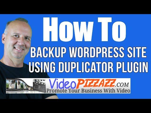 How To Backup A Wordpress Site Using The Duplicator Plugin