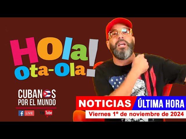 Alex Otaola en vivo, últimas noticias de Cuba - Hola! Ota-Ola (viernes 1º de noviembre de 2024)