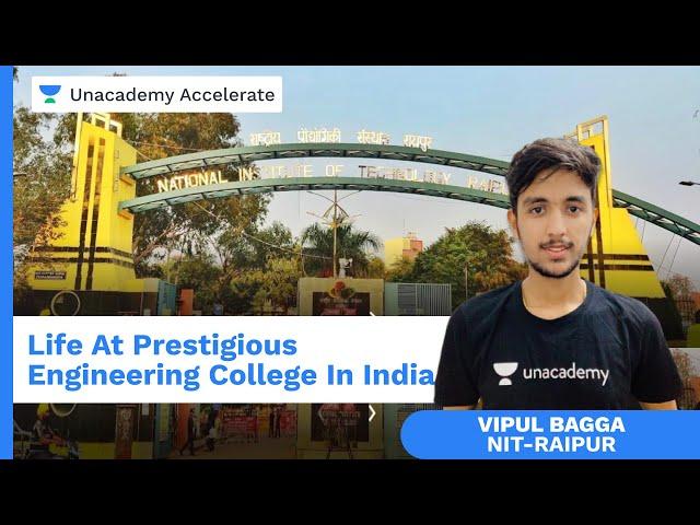 Life at prestigious engineering college in India | Vipul Bagga NIT Raipur | Unacademy Accelerate