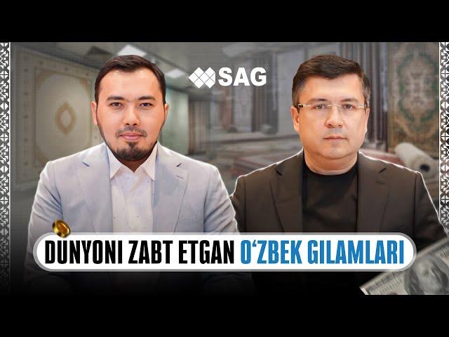 Dunyo Bozorini Egallagan "SAG" Gilamlari | Kozimxon Turaev #businesscase