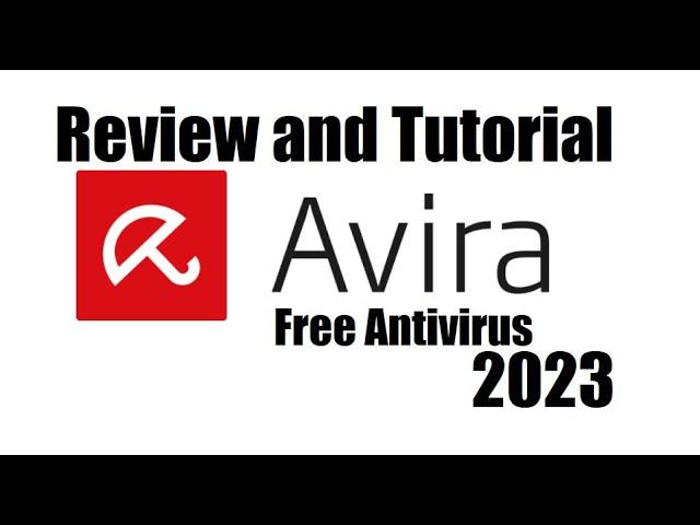 Avira Free Antivirus 2023 - 2024 Review and Tutorial