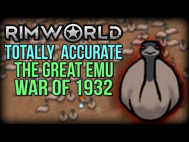 RimWorld - Totally Accurate Great Emu War of 1932