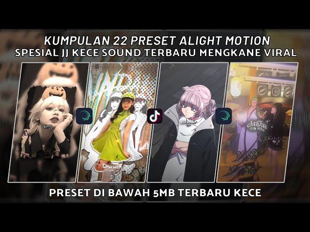 KUMPULAN 22 PRESET JJ ALIGHT MOTION SPESIAL JJ KECE SOUND TERBARU VIRAL TIKTOK | PRESET DI BAWAH 5MB