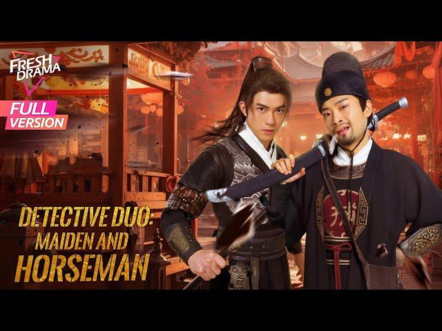 【Full Version】Detective Duo: Maiden and Horseman | Song Muzi, Yuan Dasen | 双生神捕之墙头马上 | Fresh Drama