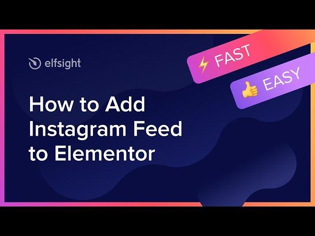 How to Embed Instagram Feed on Elementor