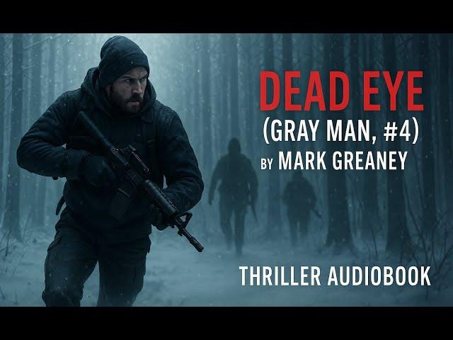 Dead Eye (Gray Man, #4) by Mark Greaney | Thriller Audiobook