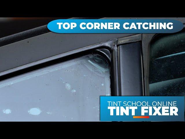 Tint Fixers - TOP CORNER CATCHING  - Installing - Quarter Windows - How To Tint Windows