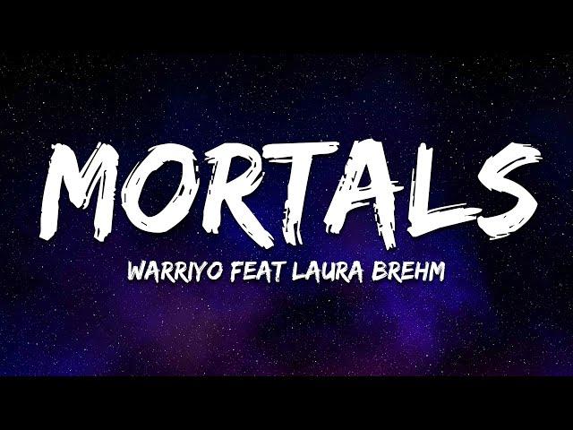 Warriyo - Mortals (feat. Laura Brehm) (Lyrics)