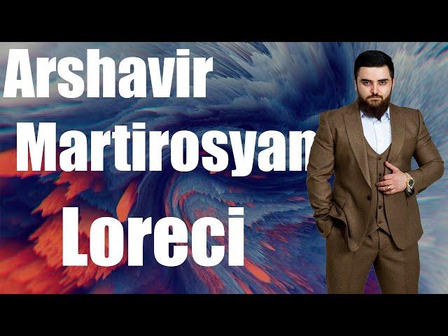 Arshavir Martirosyan Loreci  new 2022/4k / Аршавир Мартиросян Лореци new 2022/4k