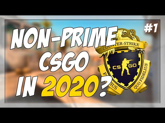 WHAT CSGO NON-PRIME IS LIKE IN 2020?!