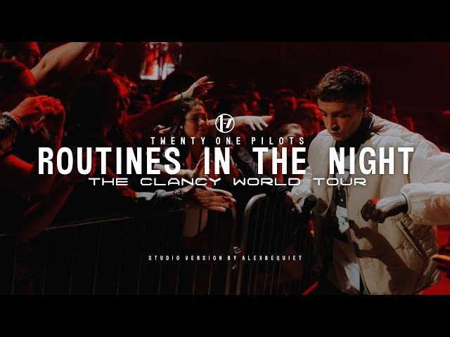 Twenty One Pilots - Routines In The Night (The Clancy Tour Studio Version)